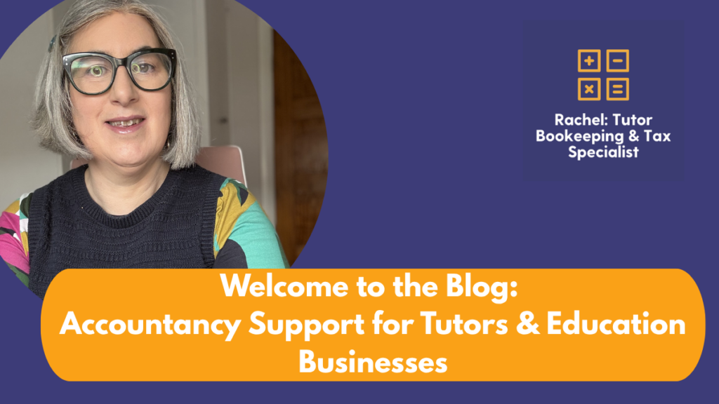 Welcome: Bookkeeping and Tax Support for Tutors and Education Businesses welome to the blog accountancy support for tutors & education businesses 2